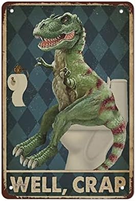 Metalni limeni znakovi vintage dobro sranja sranje kostura dinosaur toaletni papir dinosaur toaletni papir trex toalet dinosaur dekor